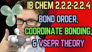 Bond Order, Coordinate Bonding, and VSEPR Theory (IB Chemistry SL, Structure 2.2.2-2.2.4)