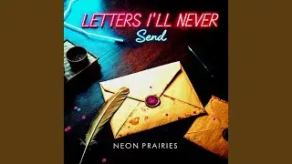 Letters I'll Never Send