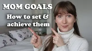 HOW TO SET GOALS & ACHIEVE THEM | MOM HACKS | ALINA GHOST