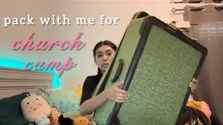 PACK WITH ME FOR CHURCH CAMP 🏕️🛐
