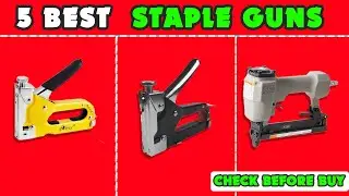 Best 5 Budget Manual Staple Guns - 5 Best ones Reviewed