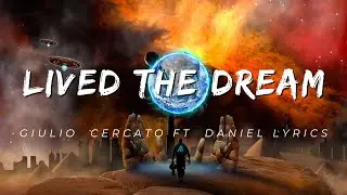 LIVED THE DREAM  | GIULIO CERCATO FT DANIEL LYRICS