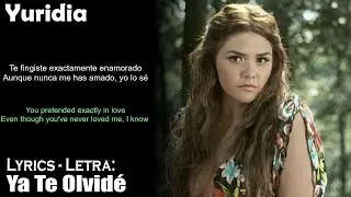 Yuridia - Ya Te Olvidé  (Lyrics Spanish-English) (Español-Inglés)