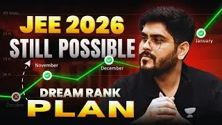 🔥 JEE 2026 Is STILL Possible: The Ultimate 60-Day Comeback Plan!