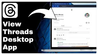 👨🏻‍💻 How to View Threads Desktop App.