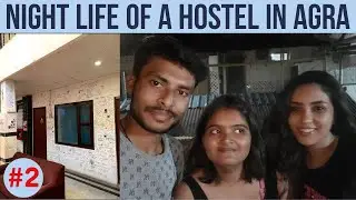 Agra Me Hostel Ki NightLife