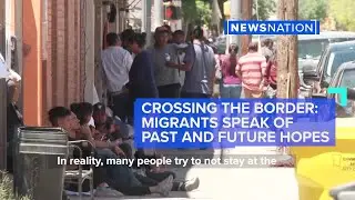 As Title 42 ends, immigrants speak about life at border | NewsNation