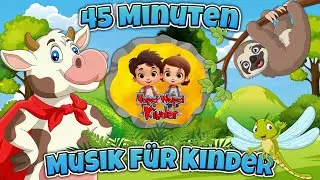 45 Minuten Musik f&uuml;r Kinder ⏳ Deutsche Kinderlieder ⭐ Kinderlieder MIX