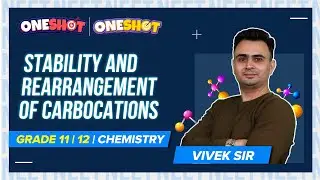 Stability and Rearrangement of Carbocations Class 11 & 12 Chemistry | NEET 2022 Chemistry Exam Prep