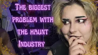 The Biggest Problem with the Haunt Industry