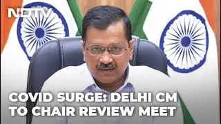Delhi Covid-19: Arvind Kejriwal To Hold Review Meeting Over Covid Crisis In Delhi Today