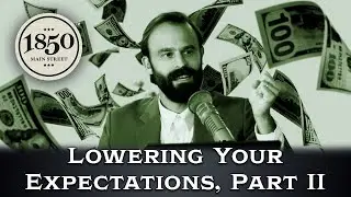 Lower Your Expectations, Part II
