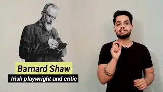 George Barnard Shaw | Irish Playwright Brief Biography