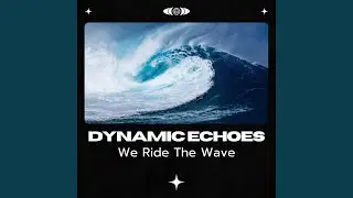 We Ride The Wave
