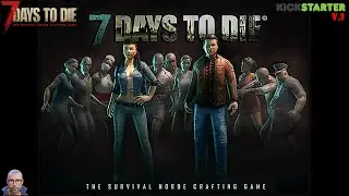 7 Days to Die KICKSTARTER Video V.2