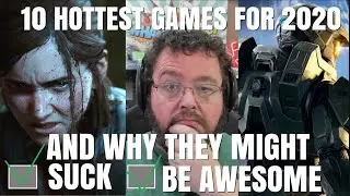 top 10 HOTTEST upcoming games of 2020 and Why They Might SUCK or Be AWESOME!