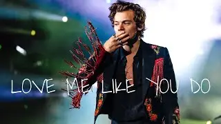 Harry Styles // Love Me Like You Do