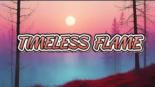 TIMELESS FLAME ✨💛 (Sad piano lyrics)