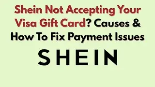 Shein не принимает вашу подарочную карту Visa? Причины и способы решения проблем с оплатой