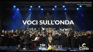 Voci sull'Onda Mass Choir | Rejoice Gospel Choir & Friends - Gianluca Sambataro e Karima