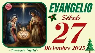 Evangelio de hoy Sábado 27 de Diciembre de 2025