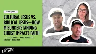 The GenSend Podcast LIVE: Cultural Jesus vs Biblical Jesus&mdash;How Misunderstanding Christ Impacts Faith