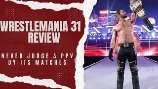WrestleMania 31 was surprisingly AMAZING