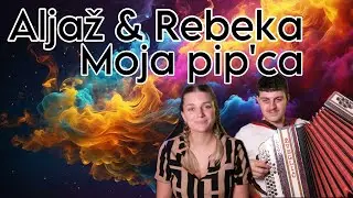 Aljaž & Rebeka - Moja pip'ca (L. Slak)