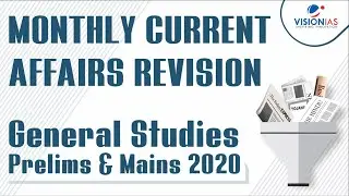 Monthly Current Affairs Revision Program | UPSC Civil Services Prelims and Mains 2020