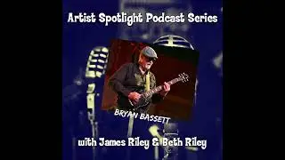 Bryan Bassett (Foghat, Wild Cherry, Molly Hatchet)- Artist Spotlight Podcast Series