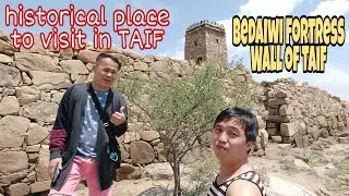 Historical Place to Visit in Taif - Bedaiwi Fortress /Wall of Taif