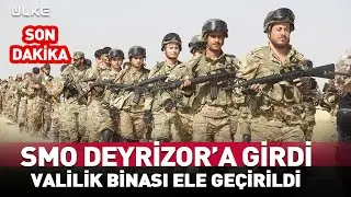 Suriye Mili Ordusu Deyrizor'a Girdi, Valilik Binası Ele Geçirildi #SonDakika