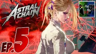 UNA DONNA MISTERIOSA! #5 ►ASTRAL CHAIN◄