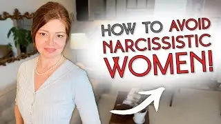 Avoid Narcissistic Women By Doing This