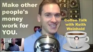 Coffee Talk with Keith Weinhold of Get Rich Education
