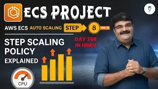 Day 366 ECS Project Step 8 | AWS ECS Services Auto Scaling Policies | Step Scaling Policy Explained