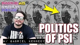Politics of PSI (CIA, Remote Viewing and Psychedelics) w/ Gabriel Kennedy aka Prop Anon