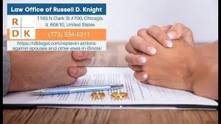 Replevin Actions Against Spouses and Other Exes In Illinois by Russell D. Knight