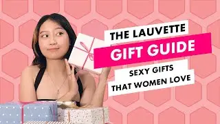 The Lauvette Gift Guide - Sexy Gifts That Women Love! 😉💝