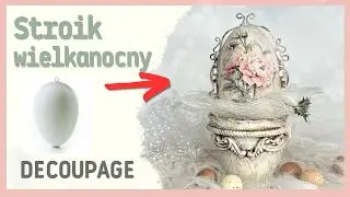 Wielkanocne jajko decoupage VINTAGE | Rustykalna dekoracja krok po kroku | Tutorial DIY No. 1055
