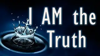 I AM Part 9 The Truth by Bill Corley