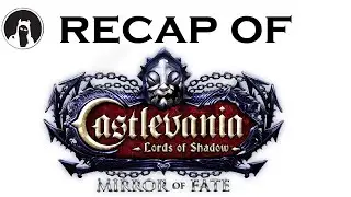 The ULTIMATE Recap of Castlevania: Lords of Shadow - Mirror of Fate (RECAPitation) #Castlevania