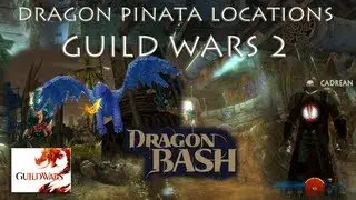 The Dragon Bash - Dragon Pinata Locations (All Capital Cities) - Guild Wars 2 - (Farming Guide)