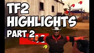TF2 Highlights 2: I am a God! Also Scout Ragdolls | Team Fortress 2