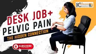 Pelvic Floor Problems From Sitting Too Much? | Physiotherapy Advice for Desk Workers