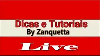 Live Canal Dicas e Tutoriais By Zanquetta  (Live das Ter&ccedil;as Feiras )
