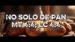 No solo de pan - Devocional MESP