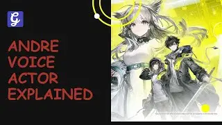 Andre Voice Actor Explained - Arknights Endfield