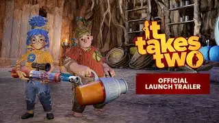 It Takes Two &ndash; Official Launch Trailer | PS5, PS4