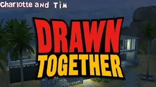 Drawn Together Intro - Charlotte and Tim Version (Sims 4 Parody)